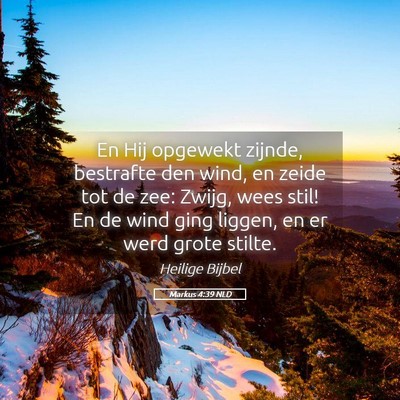 Picture 05 - Markus 4:39 NLD - En Hij opgewekt zijnde, bestrafte den wind, en - Bible Verse Picture