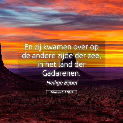 Picture 05 - Markus 5:1 NLD - En zij kwamen over op de andere zijde der zee, in - Bible Verse Picture