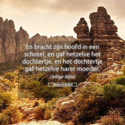 Picture 05 - Markus 6:28 NLD - En bracht zijn hoofd in een schotel, en gaf - Bible Verse Picture