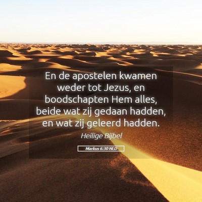 Picture 05 - Markus 6:30 NLD - En de apostelen kwamen weder tot Jezus, en - Bible Verse Picture