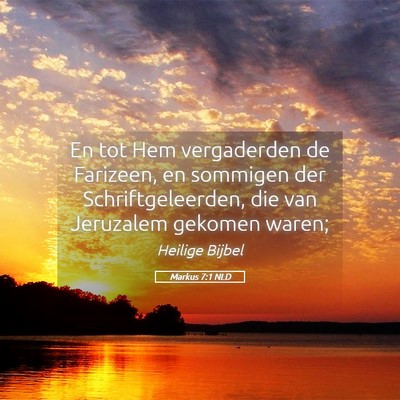 Picture 05 - Markus 7:1 NLD - En tot Hem vergaderden de Farizeen, en sommigen - Bible Verse Picture