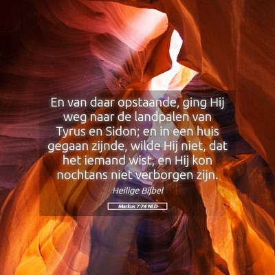 Picture 05 - Markus 7:24 NLD - En van daar opstaande, ging Hij weg naar de - Bible Verse Picture
