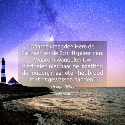 Picture 05 - Markus 7:5 NLD - Daarna vraagden Hem de Farizeen en de - Bible Verse Picture