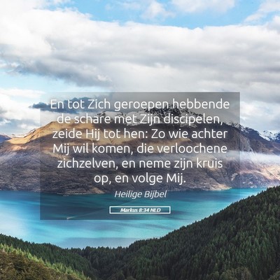 Picture 05 - Markus 8:34 NLD - En tot Zich geroepen hebbende de schare met Zijn - Bible Verse Picture