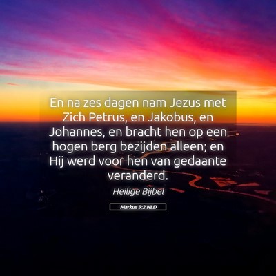 Picture 05 - Markus 9:2 NLD - En na zes dagen nam Jezus met Zich Petrus, en - Bible Verse Picture