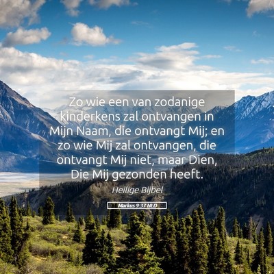 Picture 05 - Markus 9:37 NLD - Zo wie een van zodanige kinderkens zal ontvangen - Bible Verse Picture