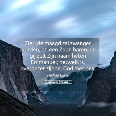 Picture 05 - Mattheüs 1:23 NLD - Ziet, de maagd zal zwanger worden, en een Zoon - Bible Verse Picture