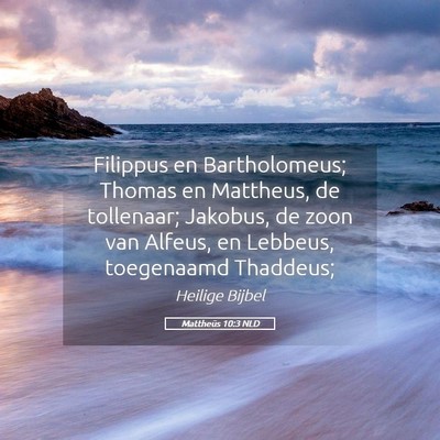 Picture 05 - Mattheüs 10:3 NLD - Filippus en Bartholomeus; Thomas en Mattheus, de - Bible Verse Picture