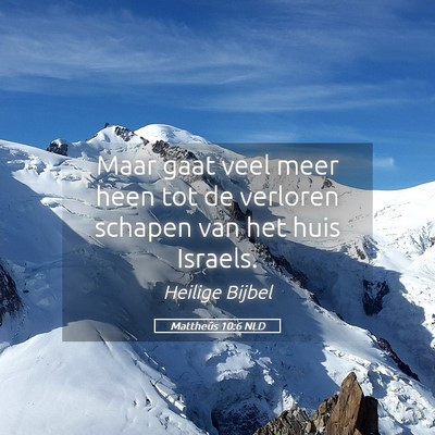 Picture 05 - Mattheüs 10:6 NLD - Maar gaat veel meer heen tot de verloren schapen - Bible Verse Picture