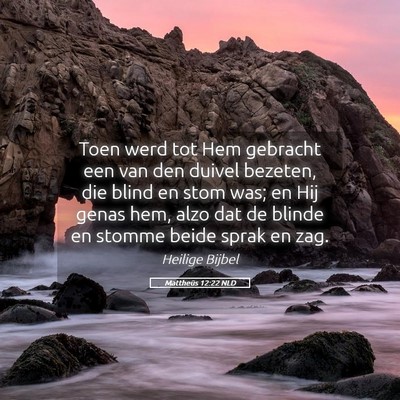 Picture 05 - Mattheüs 12:22 NLD - Toen werd tot Hem gebracht een van den duivel - Bible Verse Picture