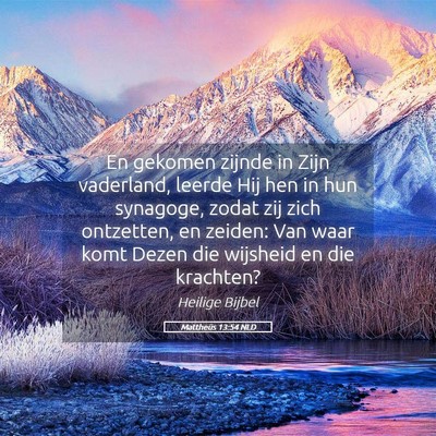 Picture 05 - Mattheüs 13:54 NLD - En gekomen zijnde in Zijn vaderland, leerde Hij - Bible Verse Picture