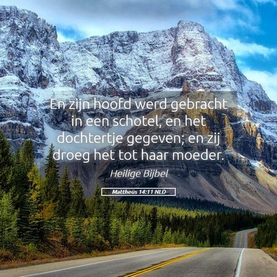 Picture 05 - Mattheüs 14:11 NLD - En zijn hoofd werd gebracht in een schotel, en - Bible Verse Picture