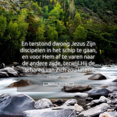 Picture 05 - Mattheüs 14:22 NLD - En terstond dwong Jezus Zijn discipelen in het - Bible Verse Picture