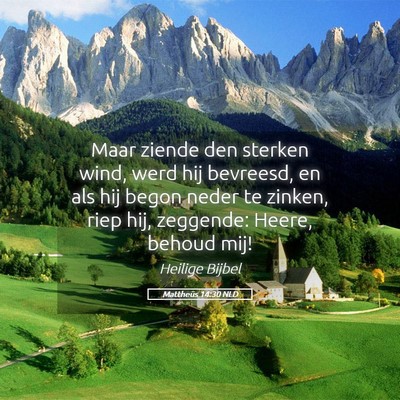 Picture 05 - Mattheüs 14:30 NLD - Maar ziende den sterken wind, werd hij bevreesd, - Bible Verse Picture
