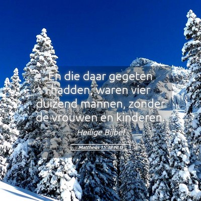 Picture 05 - Mattheüs 15:38 NLD - En die daar gegeten hadden, waren vier duizend - Bible Verse Picture