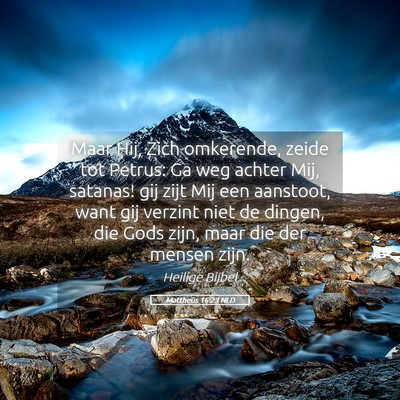 Picture 05 - Mattheüs 16:23 NLD - Maar Hij, Zich omkerende, zeide tot Petrus: Ga - Bible Verse Picture