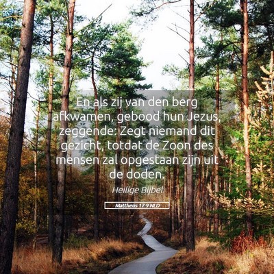 Picture 05 - Mattheüs 17:9 NLD - En als zij van den berg afkwamen, gebood hun - Bible Verse Picture