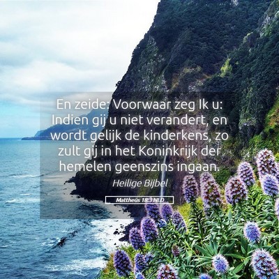 Picture 05 - Mattheüs 18:3 NLD - En zeide: Voorwaar zeg Ik u: Indien gij u niet - Bible Verse Picture