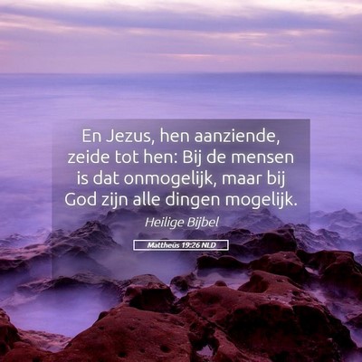 Picture 05 - Mattheüs 19:26 NLD - En Jezus, hen aanziende, zeide tot hen: Bij de - Bible Verse Picture