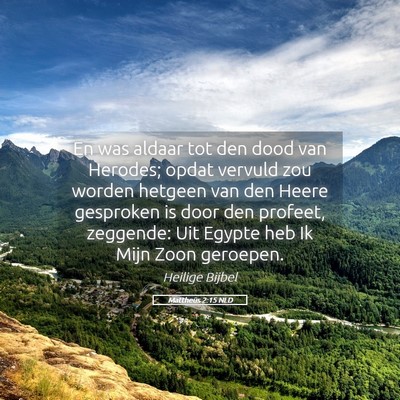 Picture 05 - Mattheüs 2:15 NLD - En was aldaar tot den dood van Herodes; opdat - Bible Verse Picture