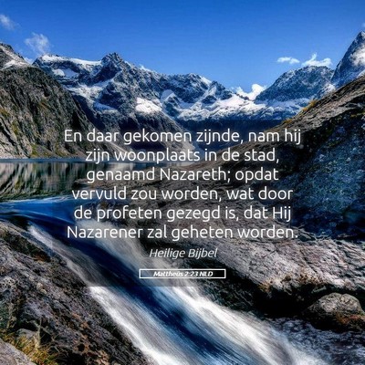 Picture 05 - Mattheüs 2:23 NLD - En daar gekomen zijnde, nam hij zijn woonplaats - Bible Verse Picture