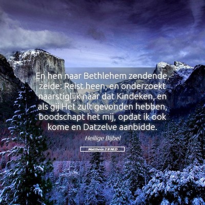 Picture 05 - Mattheüs 2:8 NLD - En hen naar Bethlehem zendende, zeide: Reist - Bible Verse Picture