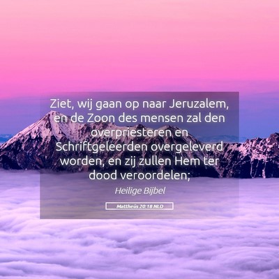 Picture 05 - Mattheüs 20:18 NLD - Ziet, wij gaan op naar Jeruzalem, en de Zoon des - Bible Verse Picture