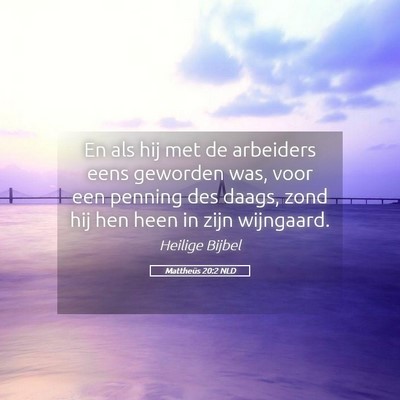 Picture 05 - Mattheüs 20:2 NLD - En als hij met de arbeiders eens geworden was, - Bible Verse Picture