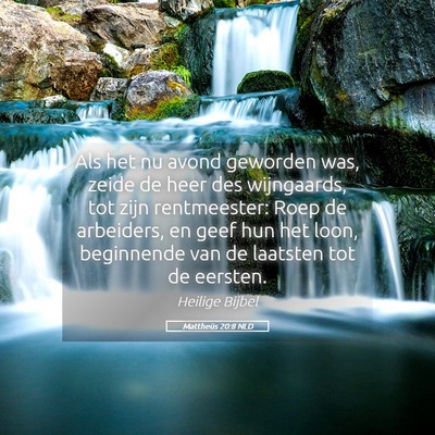 Picture 05 - Mattheüs 20:8 NLD - Als het nu avond geworden was, zeide de heer des - Bible Verse Picture