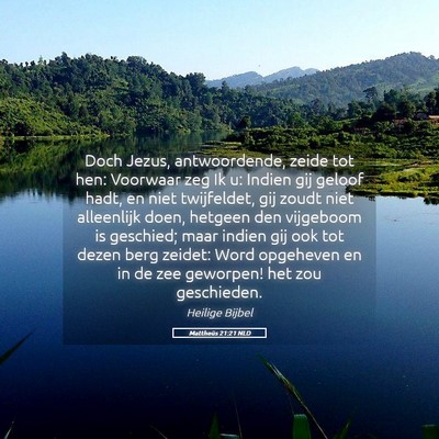 Picture 05 - Mattheüs 21:21 NLD - Doch Jezus, antwoordende, zeide tot hen: Voorwaar - Bible Verse Picture