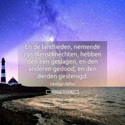 Picture 05 - Mattheüs 21:35 NLD - En de landlieden, nemende zijn dienstknechten, - Bible Verse Picture