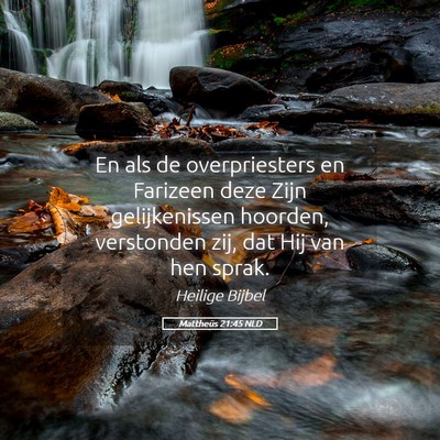 Picture 05 - Mattheüs 21:45 NLD - En als de overpriesters en Farizeen deze Zijn - Bible Verse Picture
