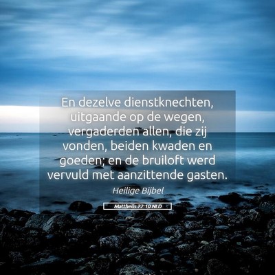 Picture 05 - Mattheüs 22:10 NLD - En dezelve dienstknechten, uitgaande op de wegen, - Bible Verse Picture