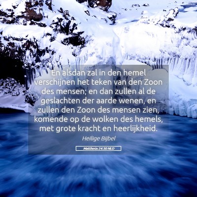 Picture 05 - Mattheüs 24:30 NLD - En alsdan zal in den hemel verschijnen het teken - Bible Verse Picture