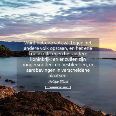 Picture 05 - Mattheüs 24:7 NLD - Want het ene volk zal tegen het andere volk - Bible Verse Picture