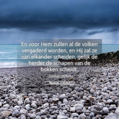 Picture 05 - Mattheüs 25:32 NLD - En voor Hem zullen al de volken vergaderd worden, - Bible Verse Picture