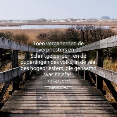 Picture 05 - Mattheüs 26:3 NLD - Toen vergaderden de overpriesters en de - Bible Verse Picture