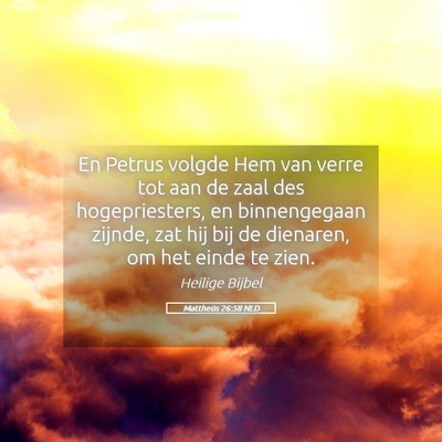 Picture 05 - Mattheüs 26:58 NLD - En Petrus volgde Hem van verre tot aan de zaal - Bible Verse Picture