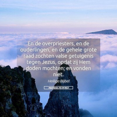 Picture 05 - Mattheüs 26:59 NLD - En de overpriesters, en de ouderlingen, en de - Bible Verse Picture