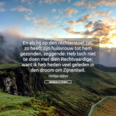 Picture 05 - Mattheüs 27:19 NLD - En als hij op den rechterstoel zat, zo heeft zijn - Bible Verse Picture