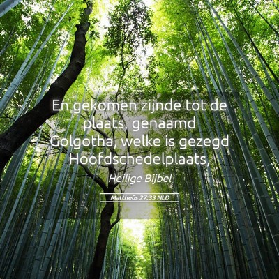 Picture 05 - Mattheüs 27:33 NLD - En gekomen zijnde tot de plaats, genaamd - Bible Verse Picture