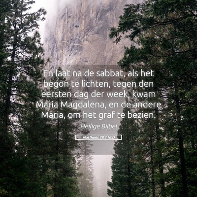 Picture 05 - Mattheüs 28:1 NLD - En laat na de sabbat, als het begon te lichten, - Bible Verse Picture
