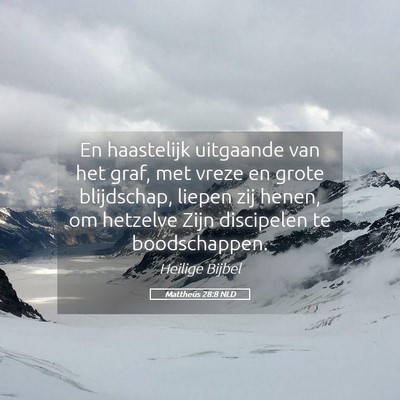 Picture 05 - Mattheüs 28:8 NLD - En haastelijk uitgaande van het graf, met vreze - Bible Verse Picture