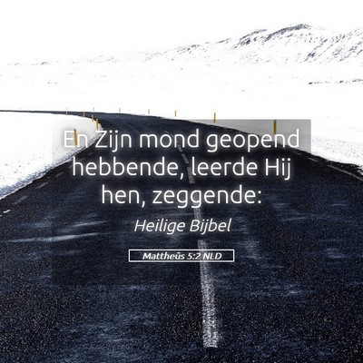 Picture 05 - Mattheüs 5:2 NLD - En Zijn mond geopend hebbende, leerde Hij hen, - Bible Verse Picture
