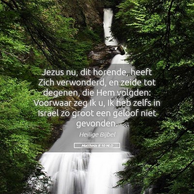 Picture 05 - Mattheüs 8:10 NLD - Jezus nu, dit horende, heeft Zich verwonderd, en - Bible Verse Picture