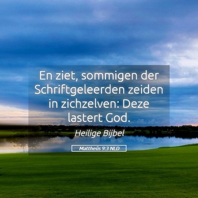 Picture 05 - Mattheüs 9:3 NLD - En ziet, sommigen der Schriftgeleerden zeiden in - Bible Verse Picture