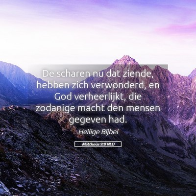 Picture 05 - Mattheüs 9:8 NLD - De scharen nu dat ziende, hebben zich verwonderd, - Bible Verse Picture