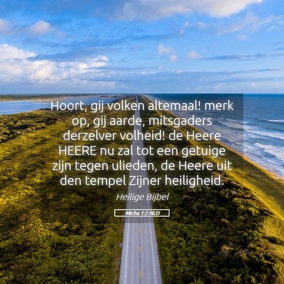 Picture 05 - Micha 1:2 NLD - Hoort, gij volken altemaal! merk op, gij aarde, - Bible Verse Picture