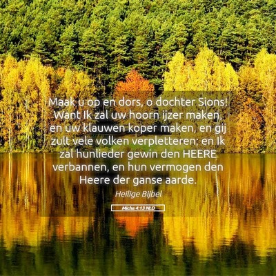 Picture 05 - Micha 4:13 NLD - Maak u op en dors, o dochter Sions! Want Ik zal - Bible Verse Picture