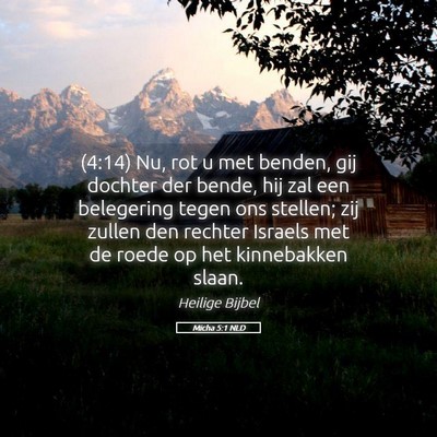 Picture 05 - Micha 5:1 NLD - (4:14) Nu, rot u met benden, gij dochter der - Bible Verse Picture